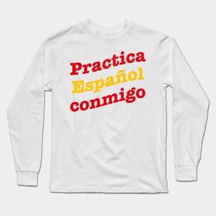 Practica Español conmigo Long Sleeve T-Shirt